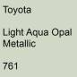 Preview: Toyota, Light Aqua Opal Metallic, 761.